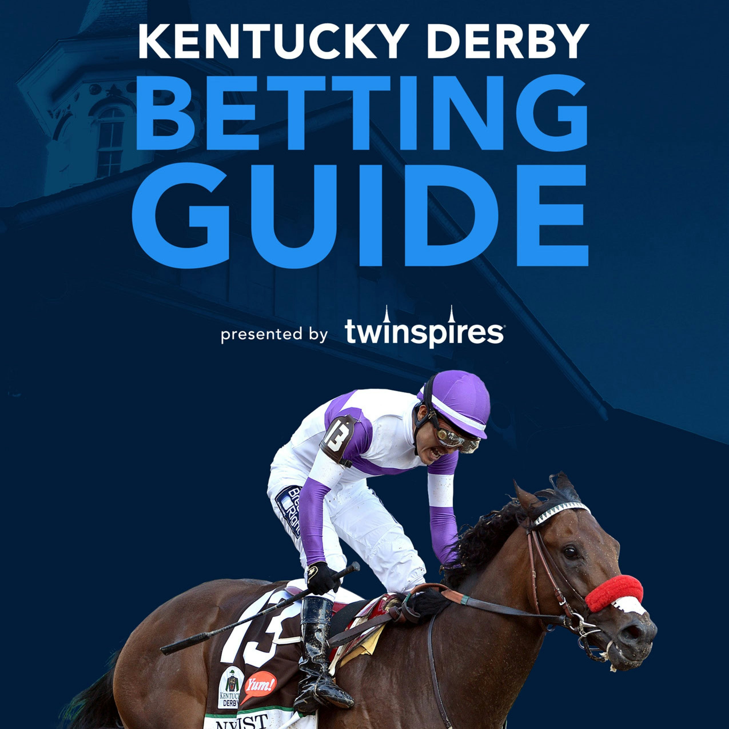 Kentucky Derby Betting Guide 147 The TwinSpires Edge
